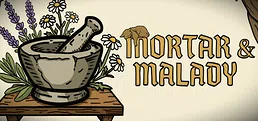 Mortar and Malady