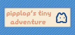 Pipplop's Tiny Adventure