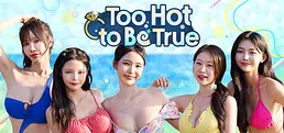 Too Hot to Be True