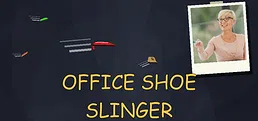 Office Shoe Slinger