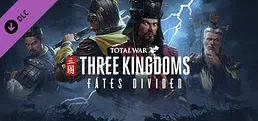 Total War: THREE KINGDOMS - Fates Divided
