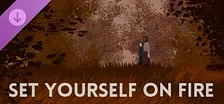 Set Yourself on Fire - Dev Commentary + Extras