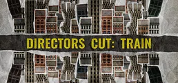 Directors cut: Train