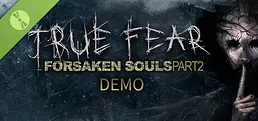 True Fear: Forsaken Souls Part 2 Demo