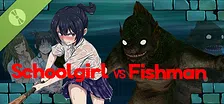 Schoolgirl vs Fishman Demo