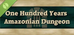 One Hundred Years Amazonian Dungeon Demo