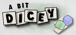 A Bit Dicey