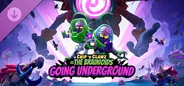 Chip ‘n Clawz vs. The Brainioids: Going Underground