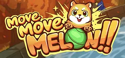 Move, Move, Melon!!