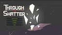 Through the Shatter Screenshot 0