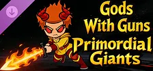 Gods with Guns : Primordial Giants