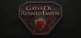 Gates Of a Ruined Empire