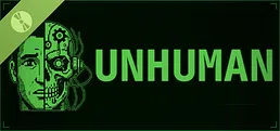 UNHUMAN Demo