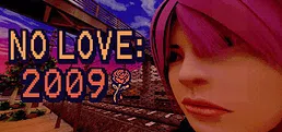 NO LOVE:2009