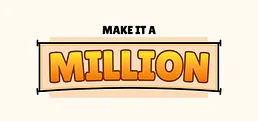 Make It a Million