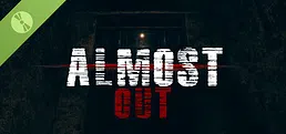 Almost Out Demo
