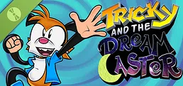 Tricky and the Dream Caster Demo