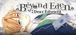 Beyond Eden: Dear Edward