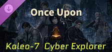 Once Upon: Kaleo-7 Cyber Explorer