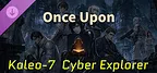 Once Upon: Kaleo-7 Cyber Explorer