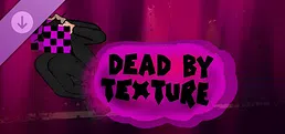 Dead by Texture - Missing Texture
