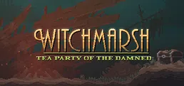 Witchmarsh: Tea Party of the Damned Playtest