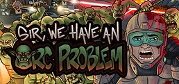 Sir, We Have an Orc Problem Playtest