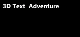 3D Text Adventure