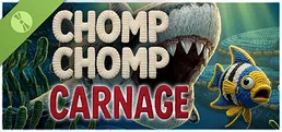 CHOMP CHOMP Carnage Demo