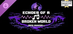 RPG Maker MV - Echoes of a Broken World
