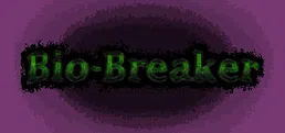 Bio-Breaker