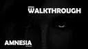 Amnesia - Walkthrough Screenshot 0