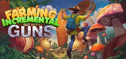 Farming Incremental But With Guns Playtest