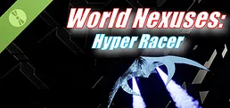 World Nexuses: Hyper Racer Demo