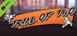 Trial of Two Demo