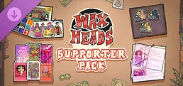 Wax Heads - Supporter Pack