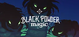 Black Powder Magic
