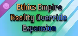 Ethics Empire - Reality Override Expansion