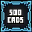 Buy a total of 500 Cards. icon