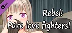 Rebel! Pure love fighters!-Free 18+ DLC