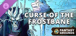 Fantasy Grounds - Curse of the Frostbane
