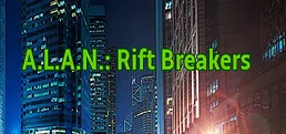 A.L.A.N.: Rift Breakers