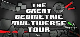 THE GREAT GEOMETRIC MULTIVERSE TOUR
