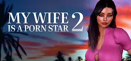 MY WIFE IS A PORN STAR 2