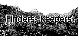 Finders, Keepers