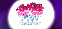 MonsterxMan: Inheritence To Lust