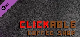 Clickable Coffee Shop - DLC #2