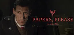 Papers, Please - The Short Film