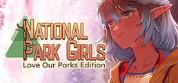 National Park Girls: Love Our Parks Edition - OLD DO NOT USE