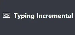 Typing Incremental
